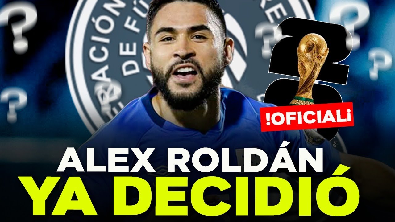 OFICIAL: Alex ROLDÁN ya tomó una DECISIÓN sobre la SELECTA 🇸🇻 - YouTube