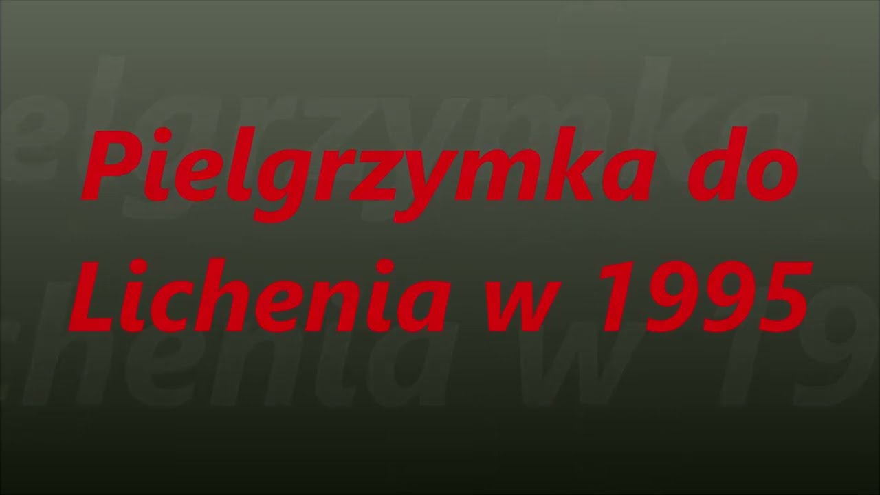 6. Film   Pielgrzymka do Lichenia w 1995 rok