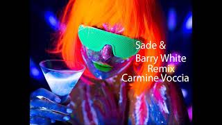 Sade&amp; Barry White Remix Carmine Voccia