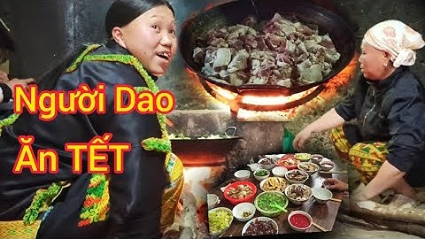 Ẩm Thực Ngày Tết Của Đồng Bào Dân Tộc Dao Mẫu Sơn Lạng Sơn