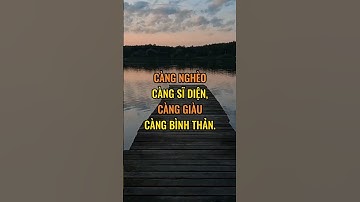Càng Nghèo Càng Sĩ Diện, Càng Giàu Càng Bình Thản #shorts