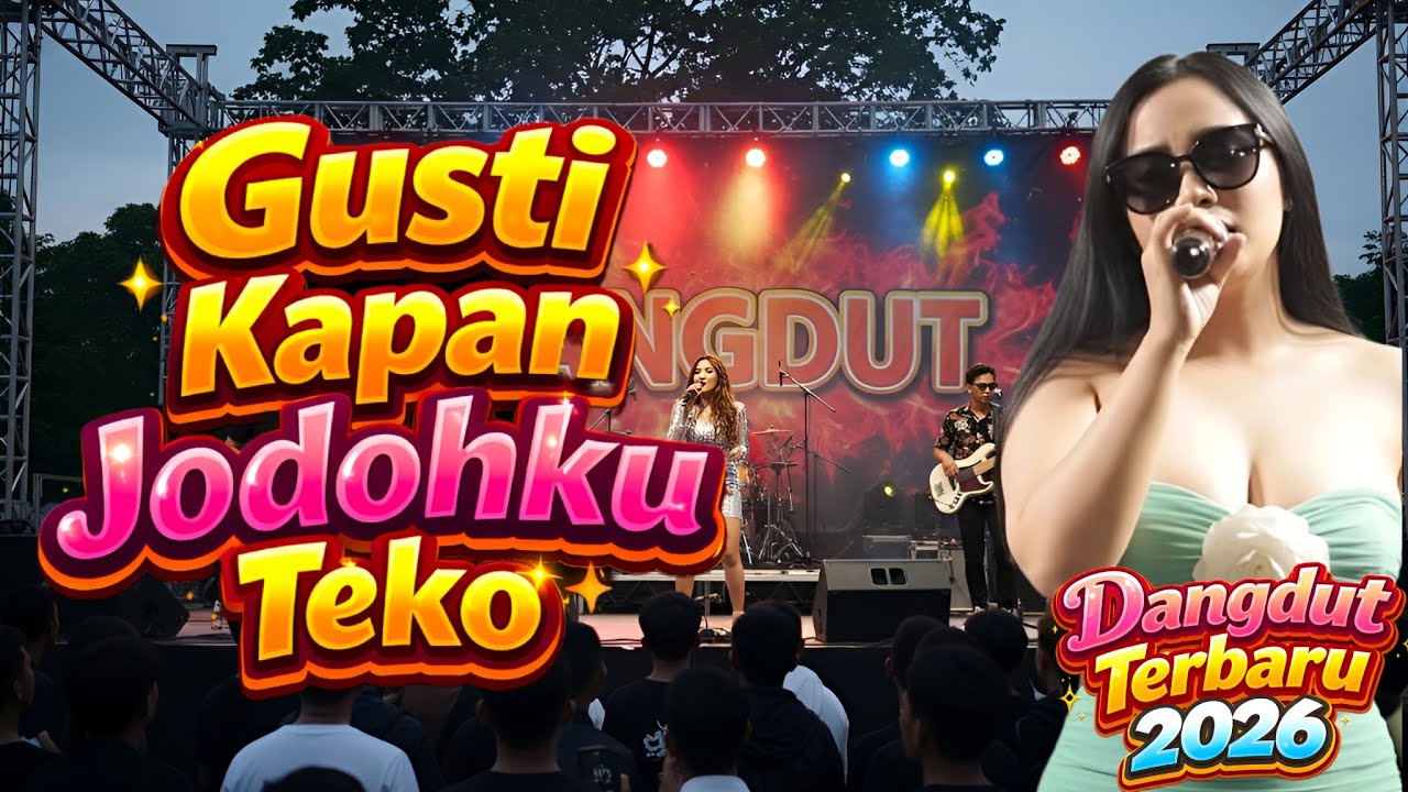 Dangdut 2026 Gusti Kapan Jodohku Teko - Lagu Viral Tiktok 