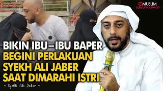 ⛔️ IBU IBU JANGAN BAPER | Lihat Perlakuan Syekh Ali Jaber Saat Dimarahi Istrinya Karena Pulang Malam