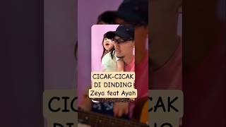 Cicak Cicak Di Dinding  Zeya Feat Ayah shorts short short fyp viral funny fyp lucu