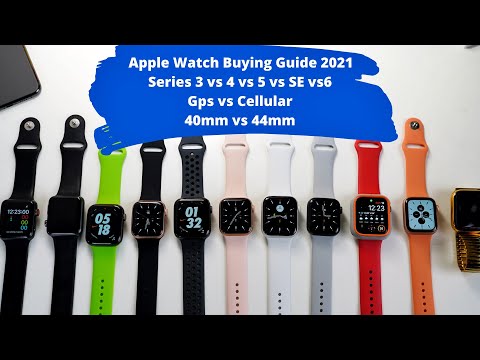 Apple Watch Buying Guide 2021 | Series 3 vs 4 vs 5 vs Se vs 6 | Cellular vs Gps | 40mm vs 44mm