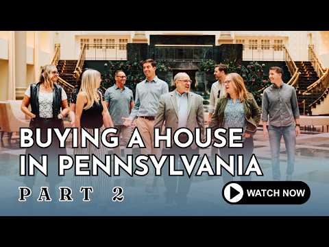 How to Buy a House in Pennsylvania, Step by Step: Part 2