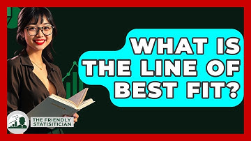 What Is The Line Of Best Fit? - The Friendly Statistician