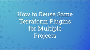 [ Terraform 4 ] How to Reuse Same Terraform Plugins for Multiple Projects