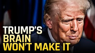 Trump’s Brain Won’t Make It Another Three Years Wealth