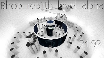 CSGO:BHOP -bhop_rebirth_level_alpha in 21.92 by pezzak