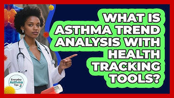 What Is Asthma Trend Analysis With Health Tracking Tools? - Everyday Asthma Tips