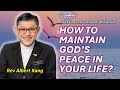 How to maintain gods peace in your life  rev albert kang