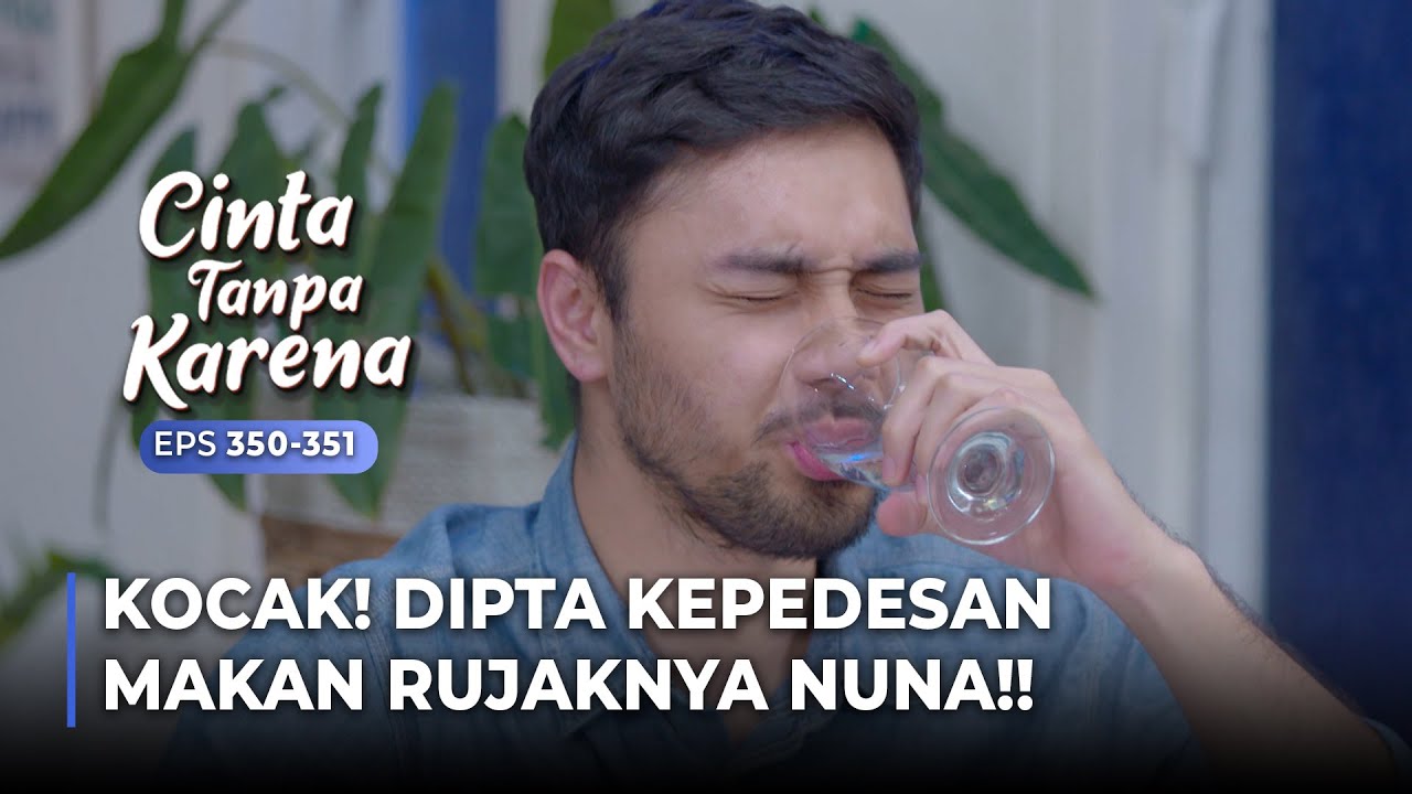 KOCAK! Dipta Kepedesan Makan Rujak Nuna | CINTA TANPA KARENA | EPS 350-351 (2/5)