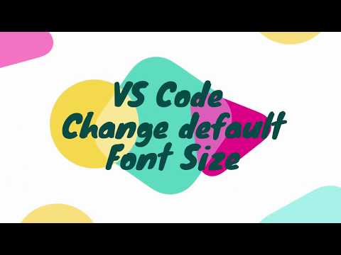 Customize Your VS Code - Change Default Font Size - I