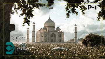 3ds Max Timelapse - Taj Mahal 3D - P1