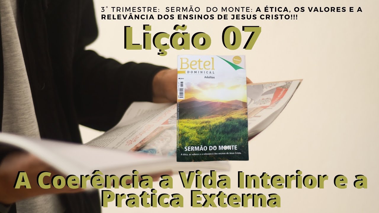 Slides de Estudos Bíblicos, Slides Revista Dominical Betel, Slides Lições  Bíblicas CPAD: Lição 7 - A Coerência entre a Vida Interior e a Prática  Externa