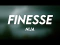 Finesse - Nija Lyric Video 🦠