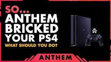 So Anthem Bricked Your PlayStation 4?, Here