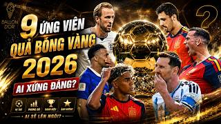 Who Deserves the 2026 Ballon d'Or? 9 Candidates, 73 Goals, 22 World Cup Records!