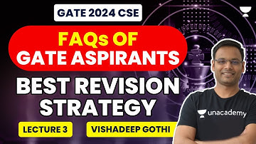 Best Revision Strategy | L 3 | FAQs of GATE Aspirants | GATE 2024 CSE