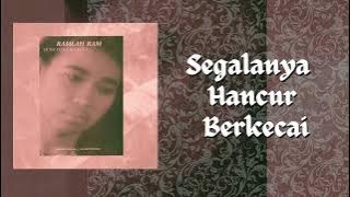 SEGALANYA HANCUR BERKECAI - RAMLAH RAM (OFFICIAL LYRICS VIDEO)