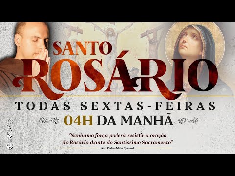 Santo Rosário / Sexta-feira / 04:00 / LIVE AO VIVO