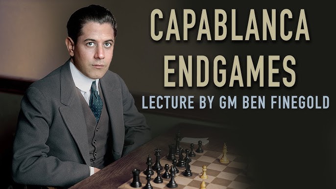 Last Lectures The Chess Legacy of Jose Raoul Capabanca