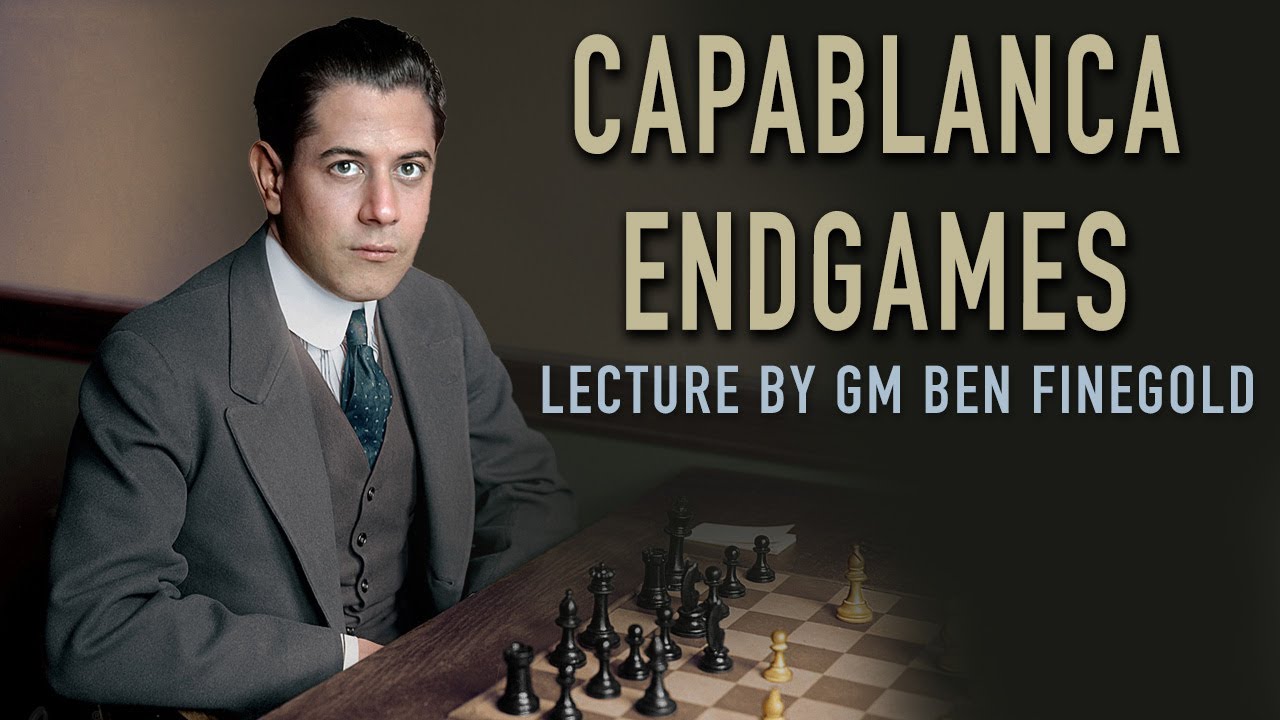 Capablanca Endgames with GM Ben Finegold 