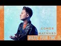 Conor Maynard - Waste Your Time - Lyric Video | 6CAST