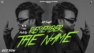 RP SINGH : Remember The Name (Full EP) | Haryanvi Songs 2023