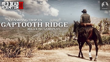 A Camping Trip in Gaptooth Ridge - Red Dead Redemption 2 (Relaxing Gameplay)