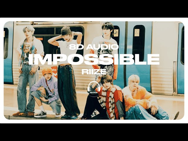 RIIZE (라이즈) - Impossible [8D AUDIO] 🎧USE HEADPHONES🎧 class=