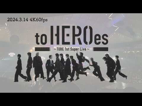 to HEROes〜TOBE 1st Super Live〜 2024.3.14 4K60fps by yuu.