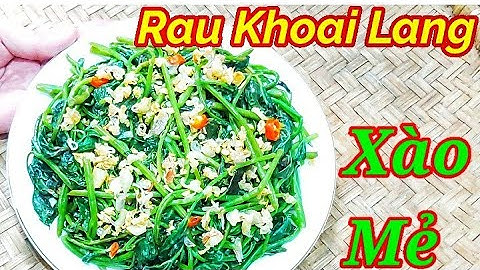 Rau Khoai Lang Xào Mẻ vị Miền Bắc dân dã thanh đạm ăn là nghiền - Mẹo xào để rau không bị thâm||ÂTTG