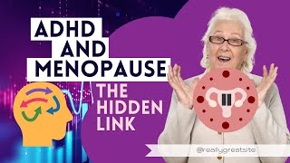 Unveiling the Hidden Link  ADHD and Menopause