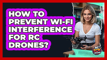 How To Prevent Wi-Fi Interference For RC Drones?