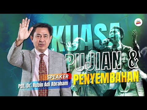 Kuasa Pujian & Penyembahan - Pdt. Dr. Rubin Adi Abraham