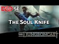 Dd rogues the soulknife  the dungeoncast ep251