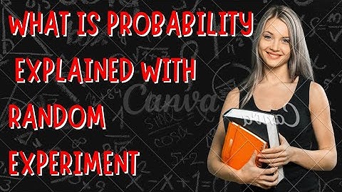 3-1 What is Probability:Random Experiment