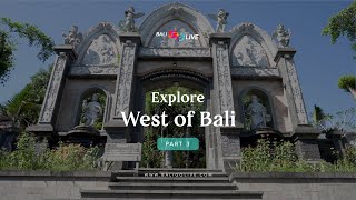Bali&#39;s Destination Series | Explore West of Bali Part 3