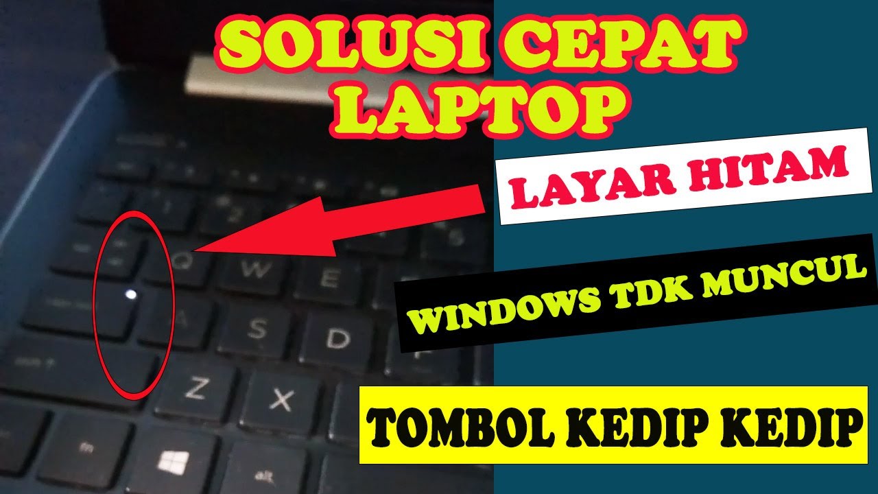 SOLUSI MUDAH LAPTOP BLANK TAMPILAN HITAM LAMPU CAPSLOCK BERKEDIP KEDIP