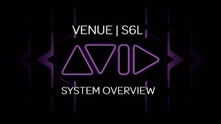 VENUE | S6L System Overview and Network Setups