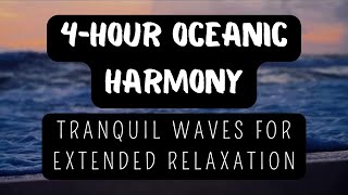 4-Hour Oceanic Harmony: Tranquil Waves for Extended Relaxation