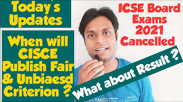 ICSE Board Exams Cancelled : When will CISCE Publish Fair & Unbiased Criterion ? What about Result ?