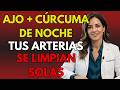 Ajo + Cúrcuma: La combinación que limpia tus arterias mientras duermes | Uróloga explica
