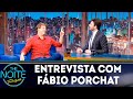 Entrevista com Fábio Porchat| The Noite (12/03/19)