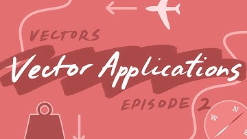 (Vectors) Ep2. Vector Applications