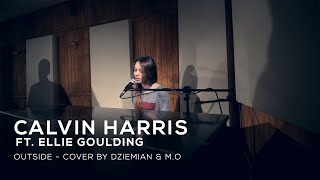 Calvin Harris ft. Ellie Goulding - Outside (Cover by Dziemian & M. O)