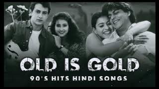 OLD IS GOLD SONG | 90 S HITS HINDI | OLD SONG | HINDI OLD SONG | HINDI MASHUP | HINDI SONG | SRK