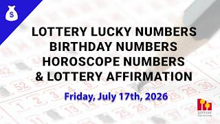 July 17th 2026 - Lottery Lucky Numbers Birt ay Numbers Horoscope Numbers